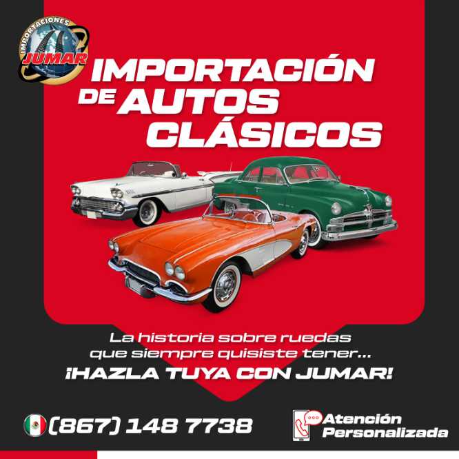 importacion de autos clasicos nuevo laredo y texas